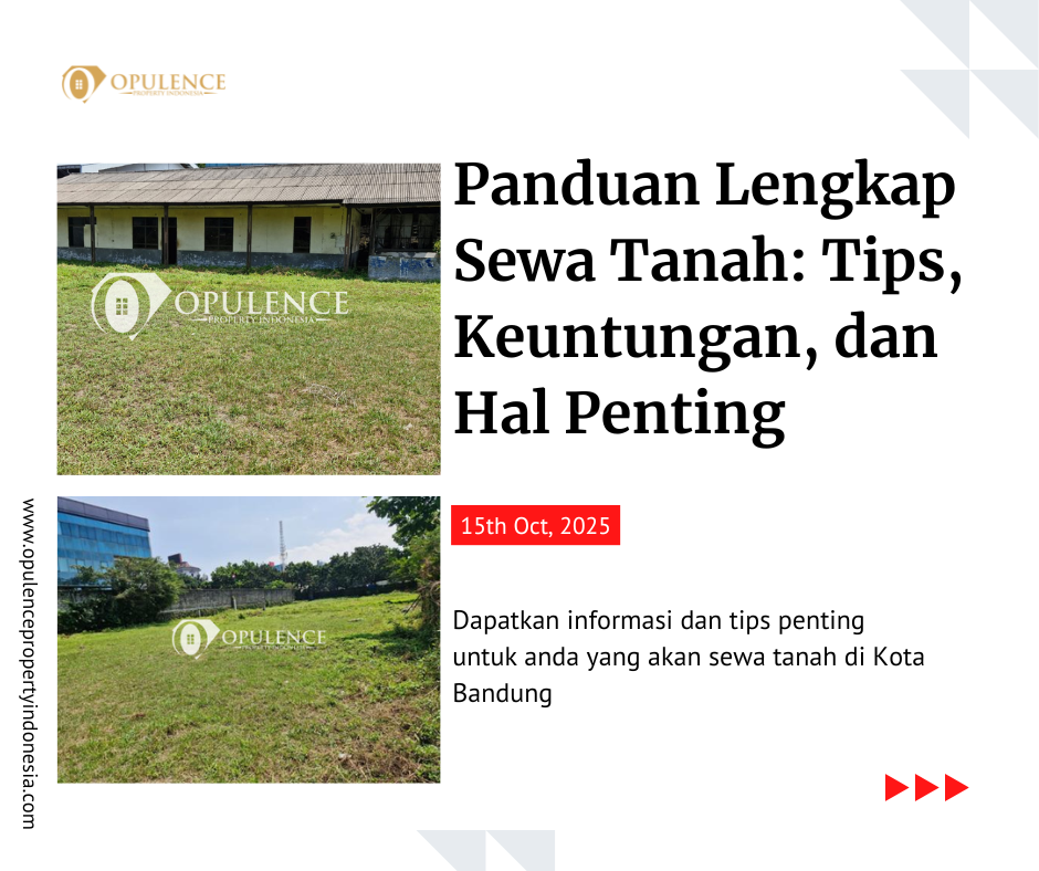 Panduan Lengkap Sewa Tanah: Tips, Keuntungan, dan Hal Penting