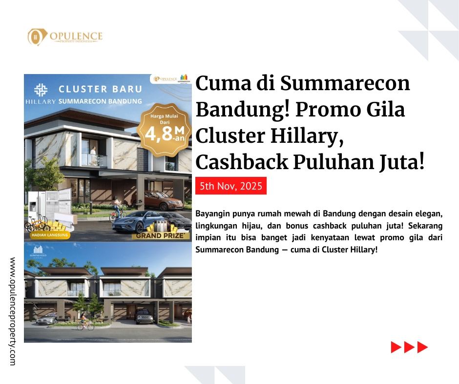 Cuma di Summarecon Bandung! Promo Gila Cluster Hillary, Cashback Puluhan Juta!